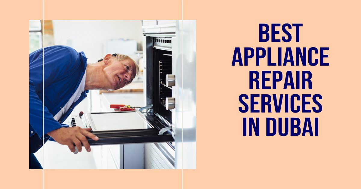 5 Best Appliance Repair Services In Dubai (2026)