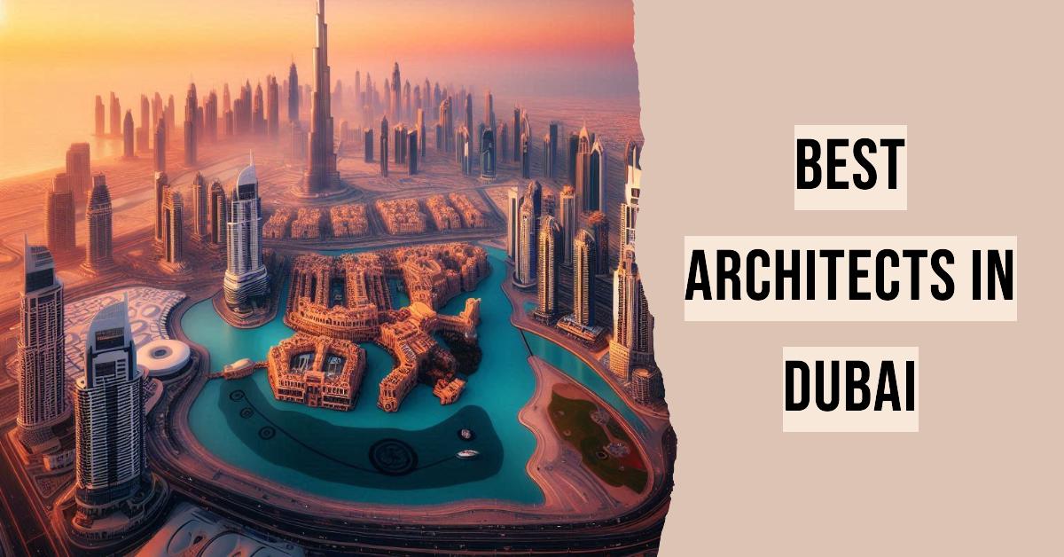 5 Best Architects In Dubai (2026)