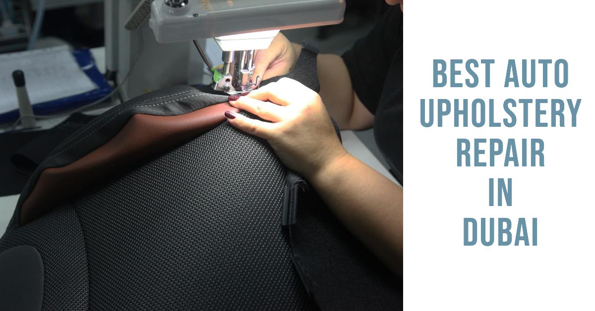 5 Best Auto Upholstery Repair In Dubai (2026)