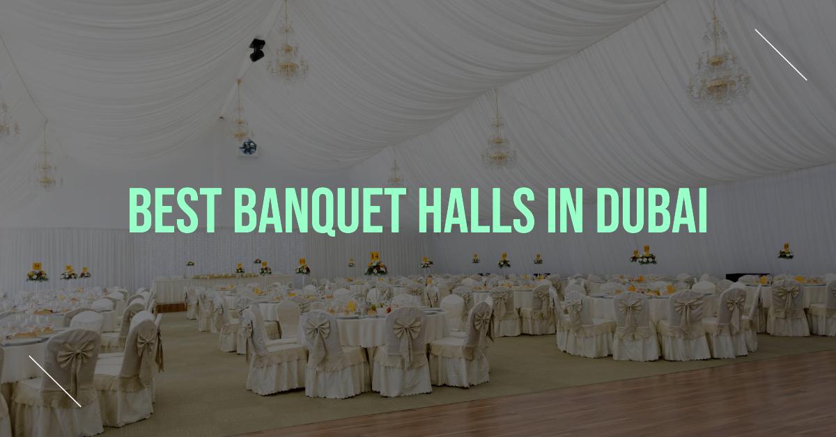 4 Best Banquet Halls In Dubai (2026)