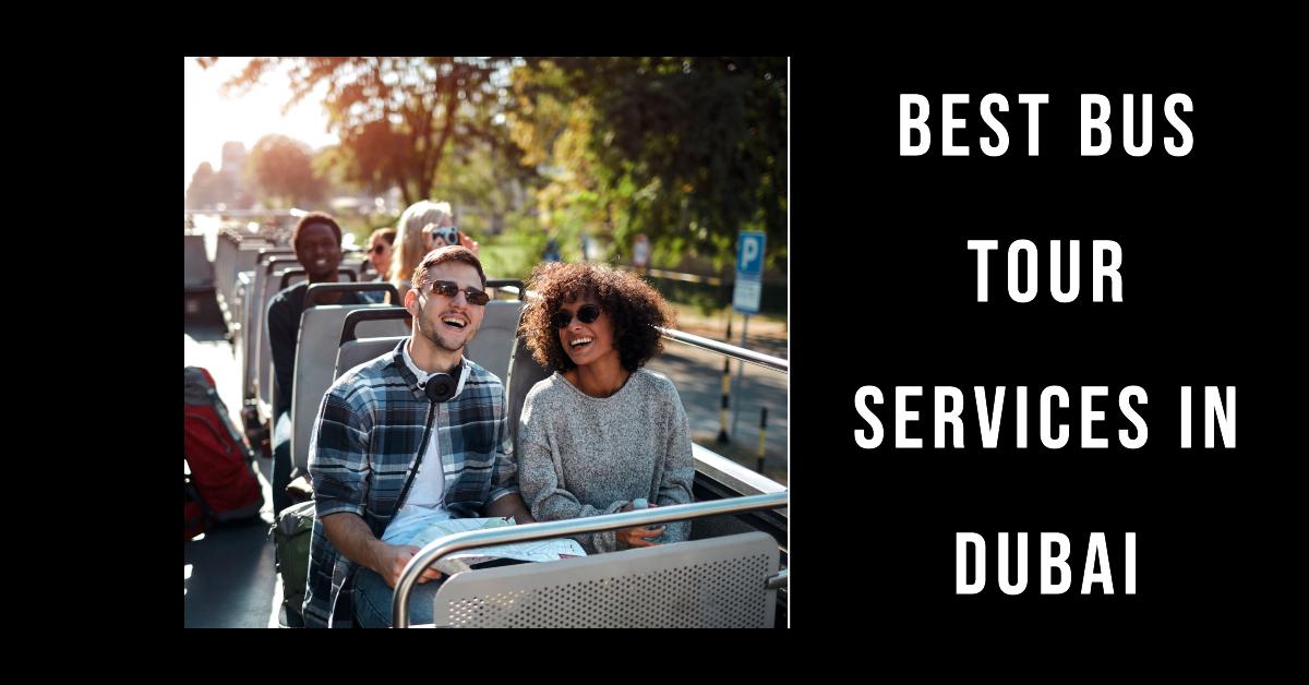 5 Best Bus Tour Services In Dubai (2026)
