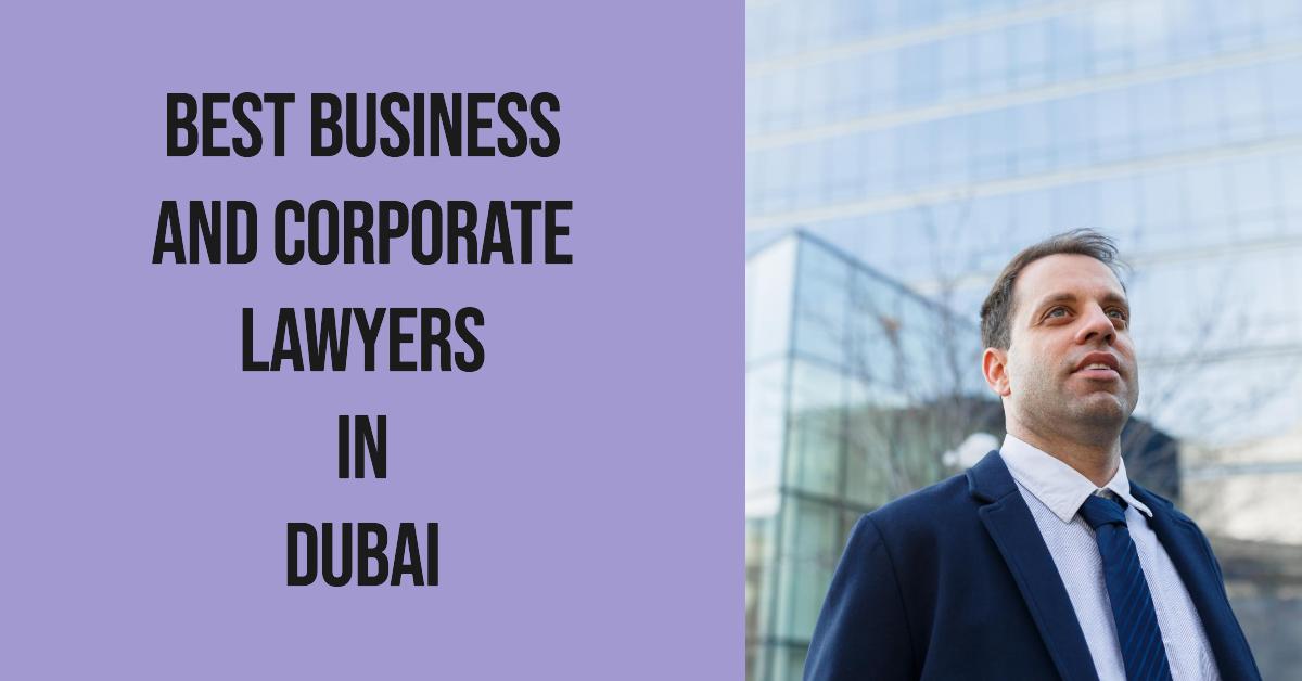 7 Best Business And Corporate Lawyers In Dubai (2026)