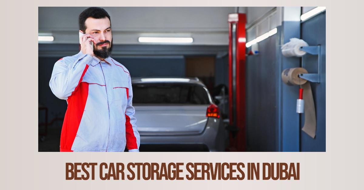 5 Best Car Storage Services In Dubai (2026)
