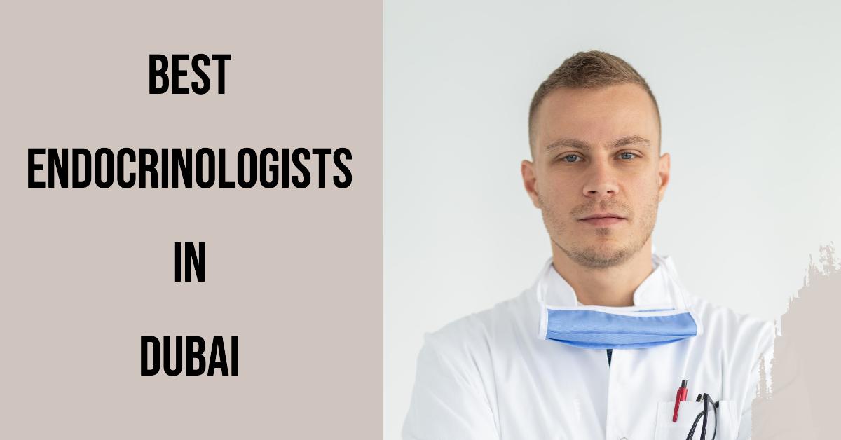 4 Best Endocrinologists In Dubai (2026)