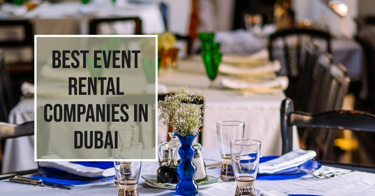 5 Best Event Rental Companies In Dubai (2026)