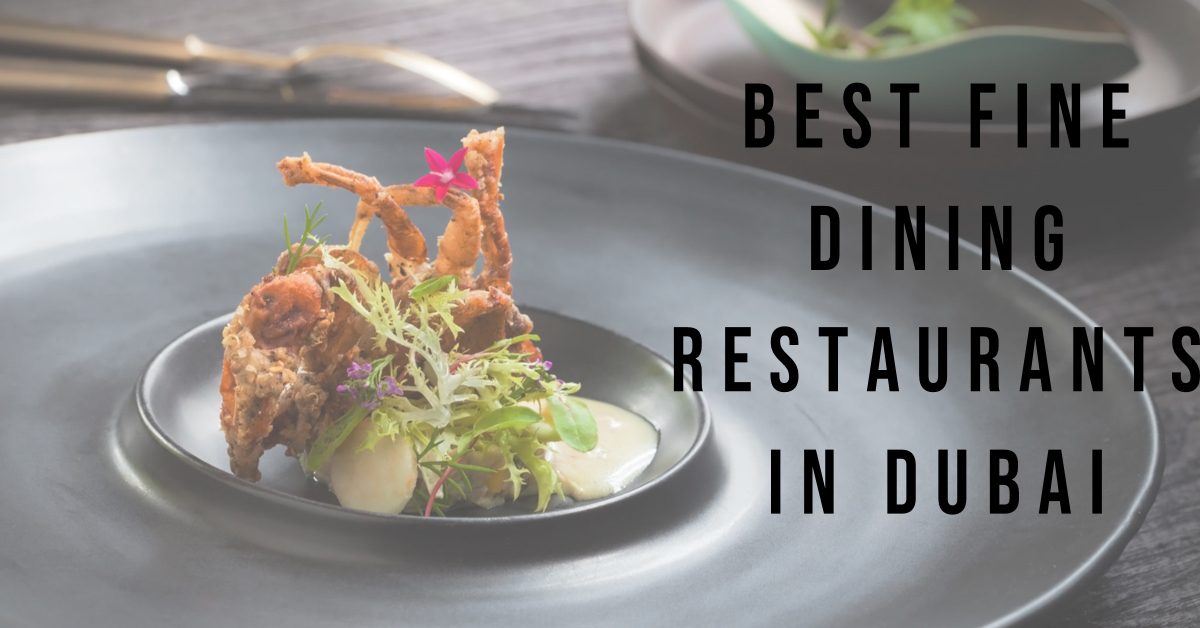 5 Best Fine Dining Restaurants In Dubai (2026)