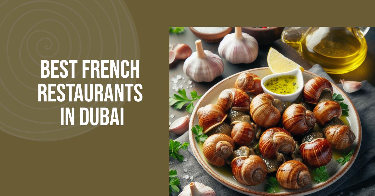 5 Best French Restaurants In Dubai (2026)