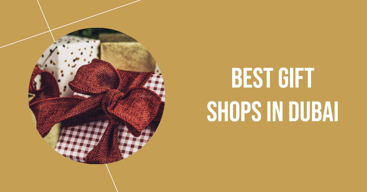 5 Best Gift Shops In Dubai (2026)