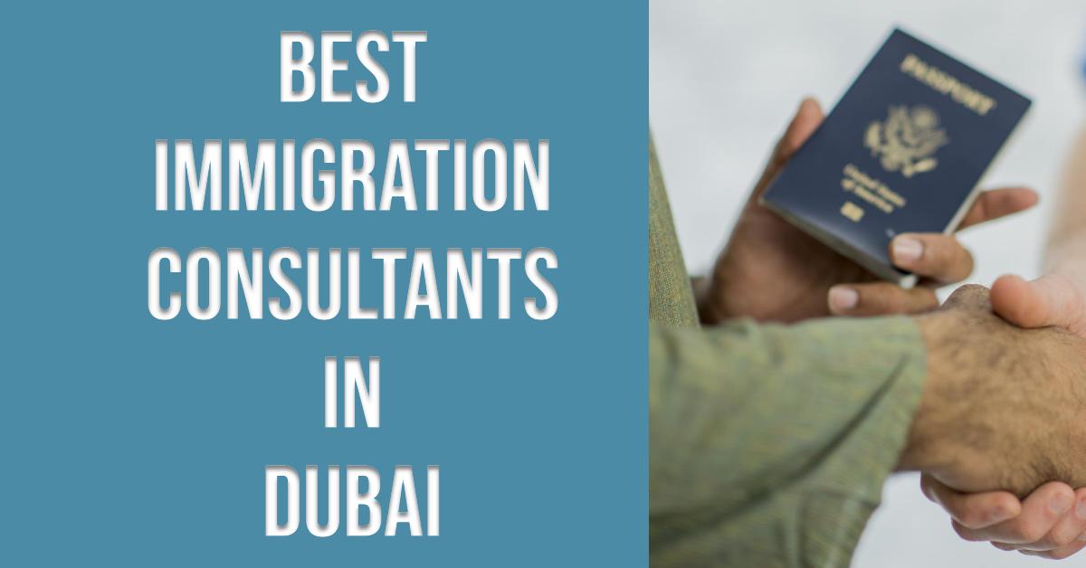 5 Best Immigration Consultants In Dubai (2026)