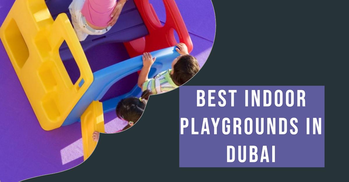 5 Best Indoor Playgrounds In Dubai (2026)