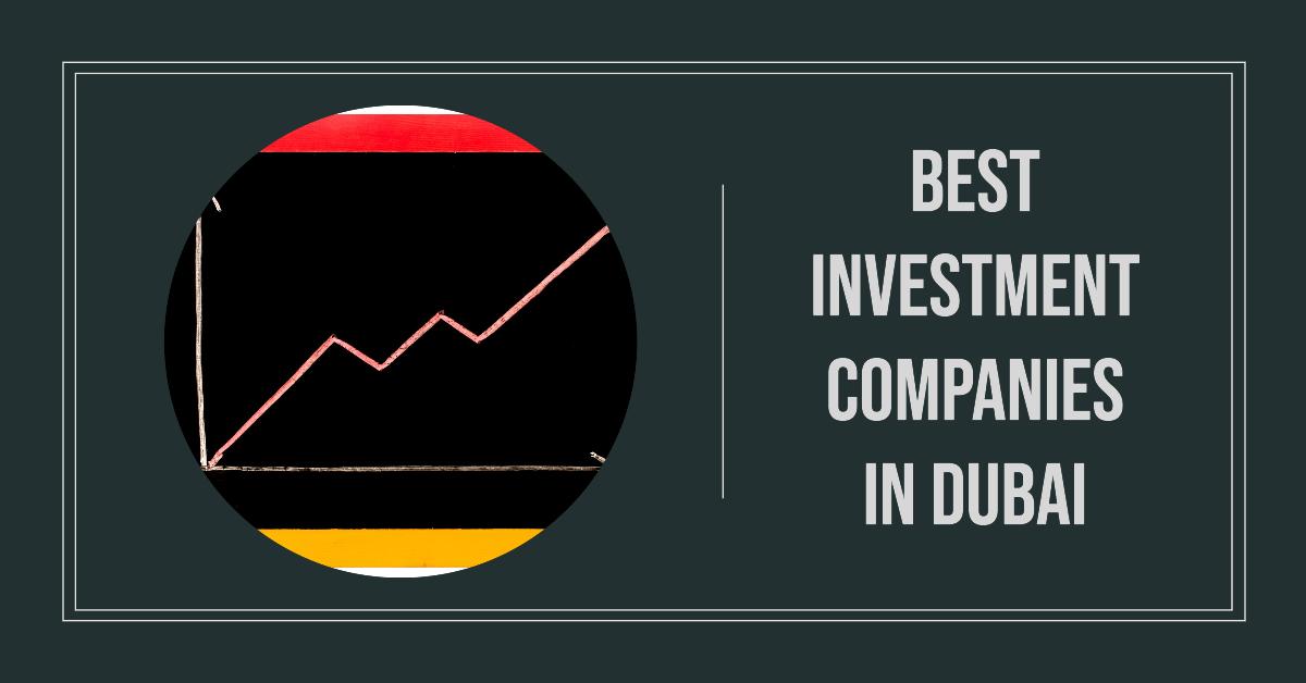 4 Best Investment Companies In Dubai (2026)
