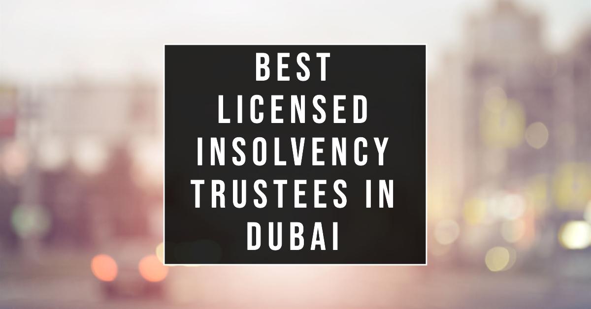 5 Best Licensed Insolvency Trustees In Dubai (2026)