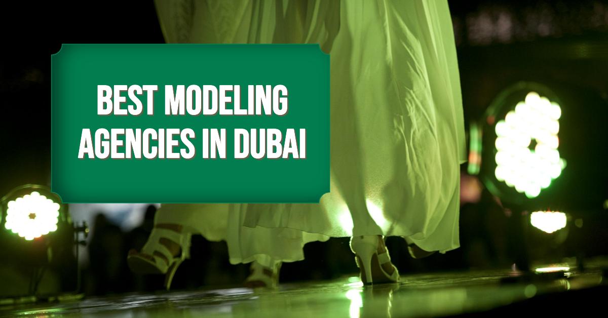 5 Best Modeling Agencies In Dubai (2026)