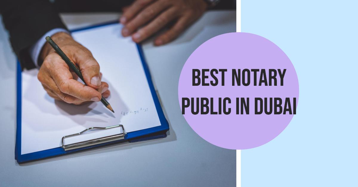 5 Best Notary Public In Dubai (2026)