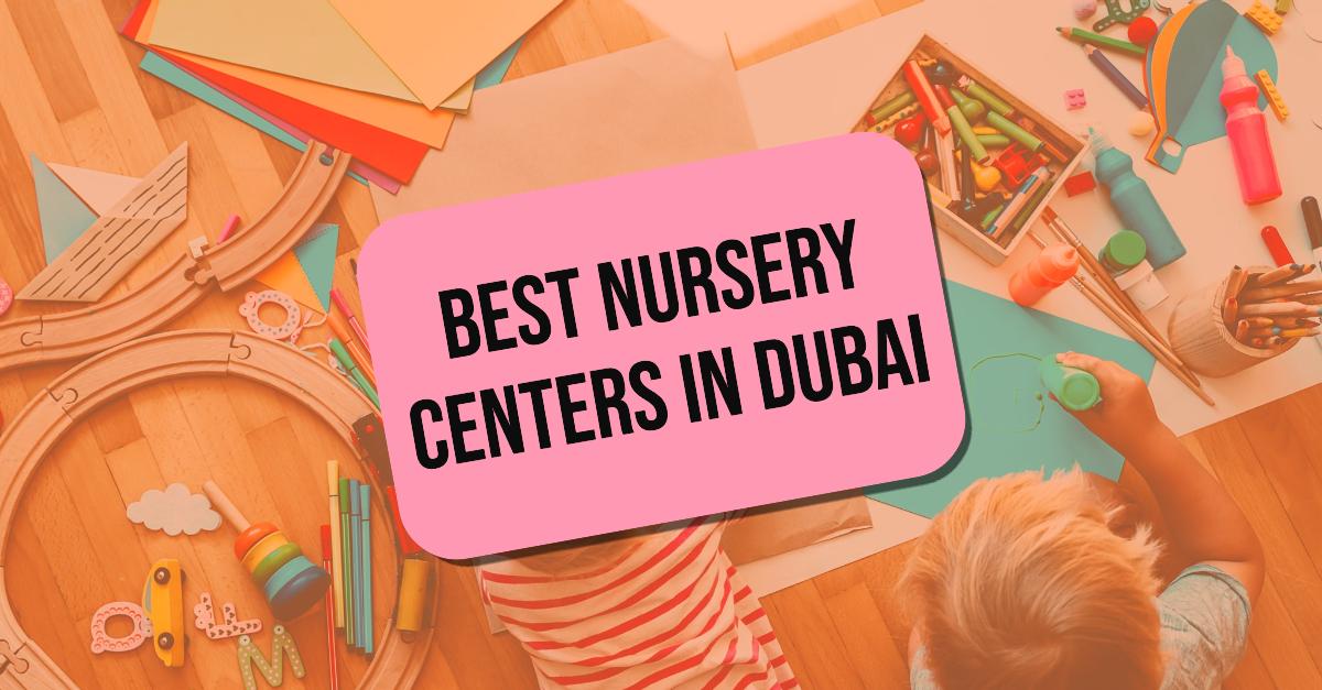 5 Best Nursery Centers In Dubai (2026)