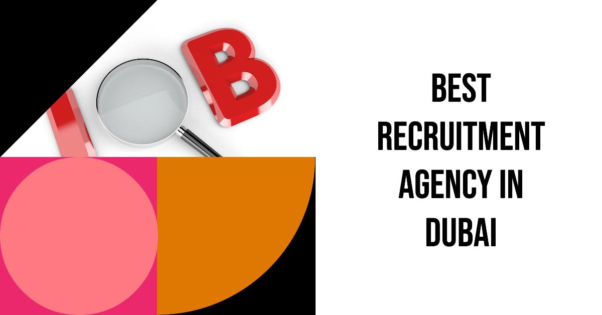 5 Best Recruitment Agency In Dubai (2026)
