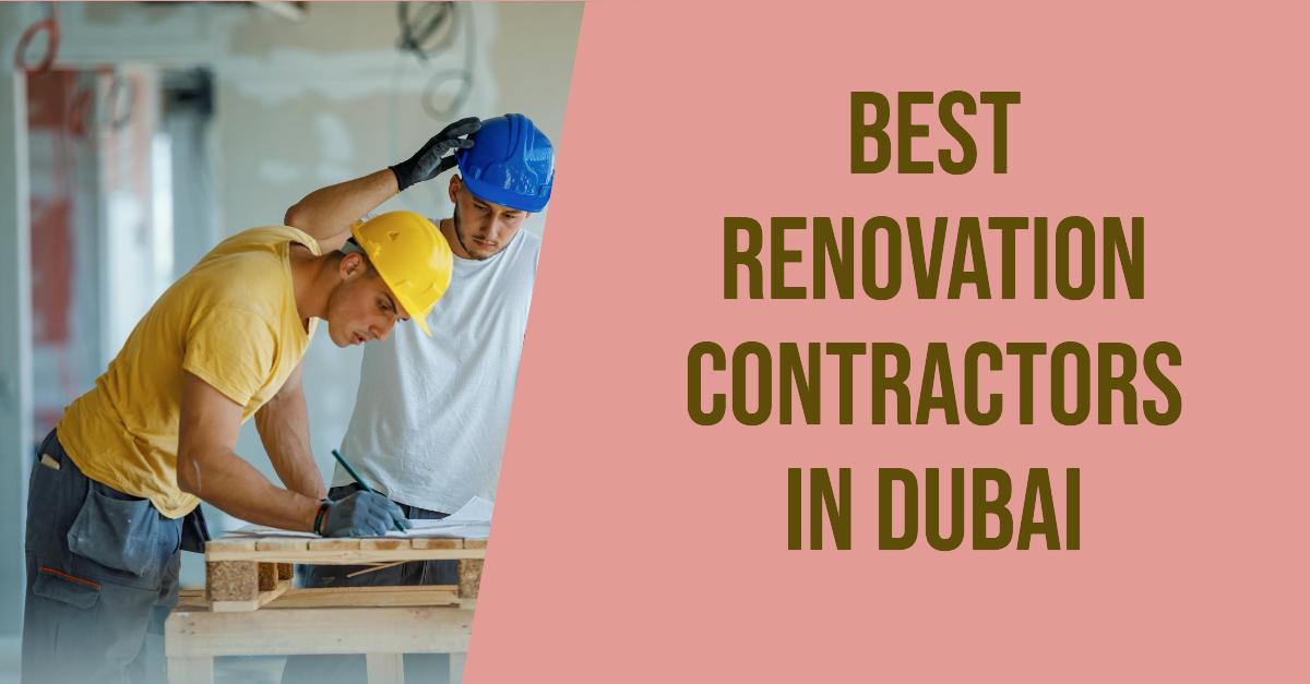 5 Best Renovation Contractors In Dubai (2026)