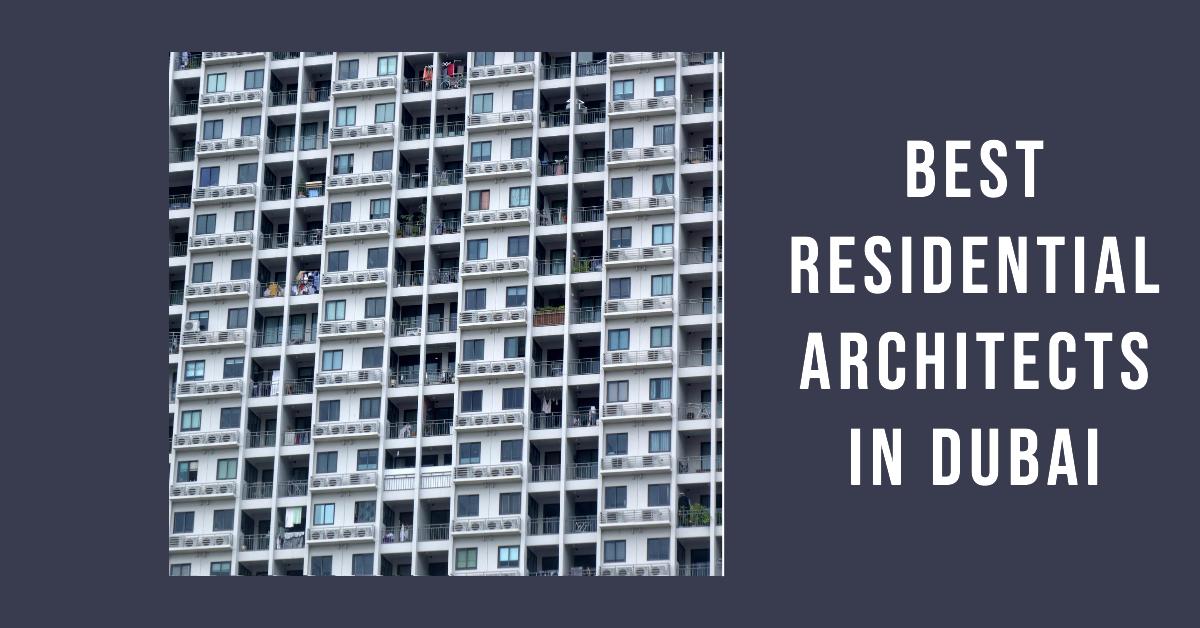 4 Best Residential Architects In Dubai (2026)