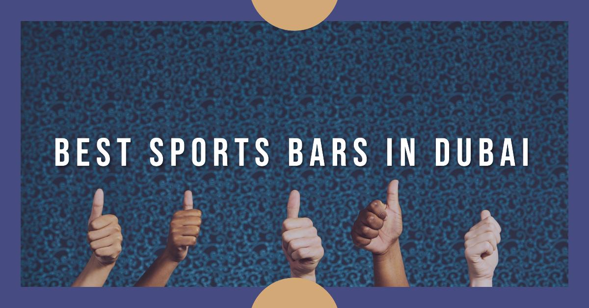 5 Best Sports Bars In Dubai (2026)