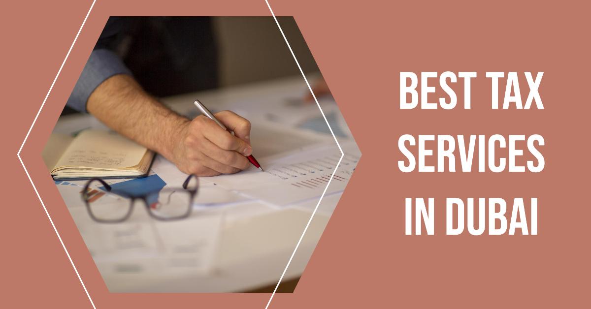 5 Best Tax Services In Dubai (2026)