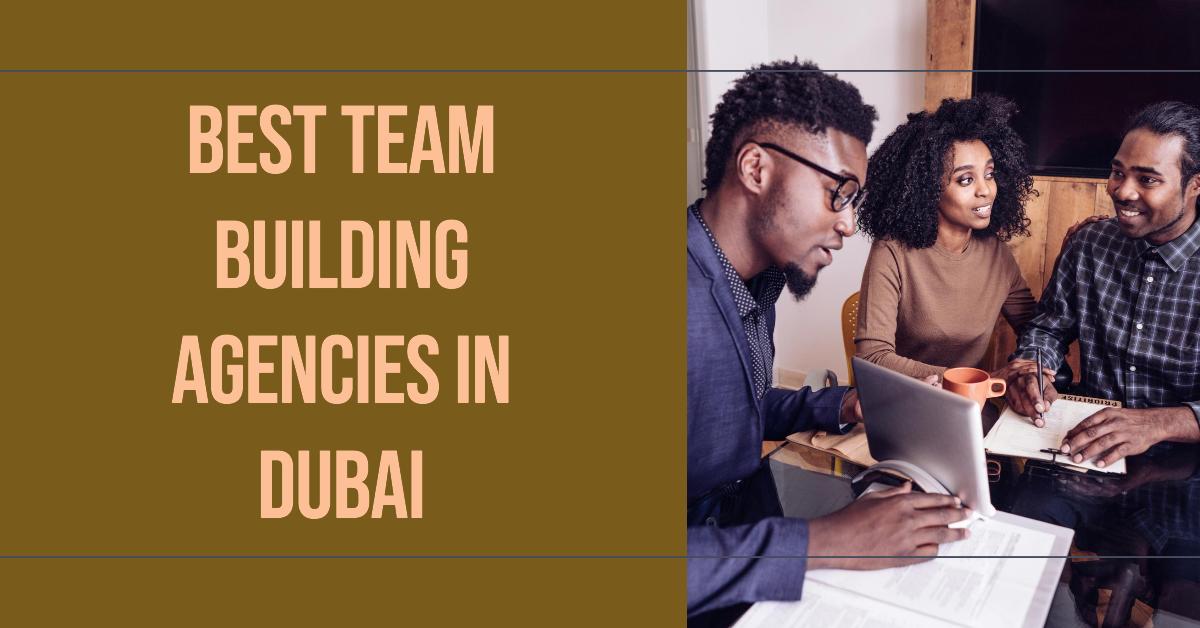 4 Best Team Building Agencies In Dubai (2026)