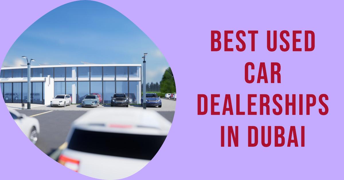 5 Best Used Car Dealerships In Dubai (2026)