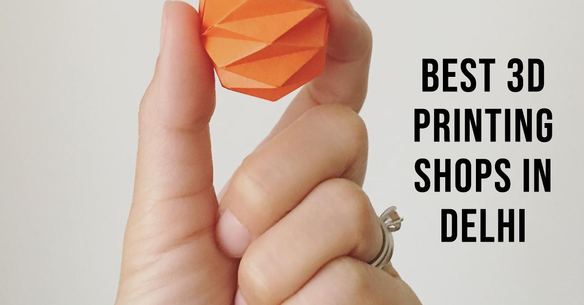 5 Best 3D Printing Shops In Delhi (2026)
