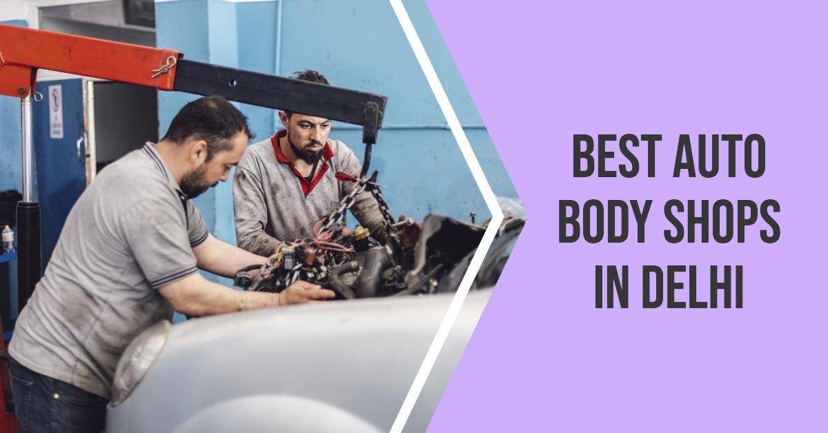 5 Best Auto Body Shops In Delhi (2026)