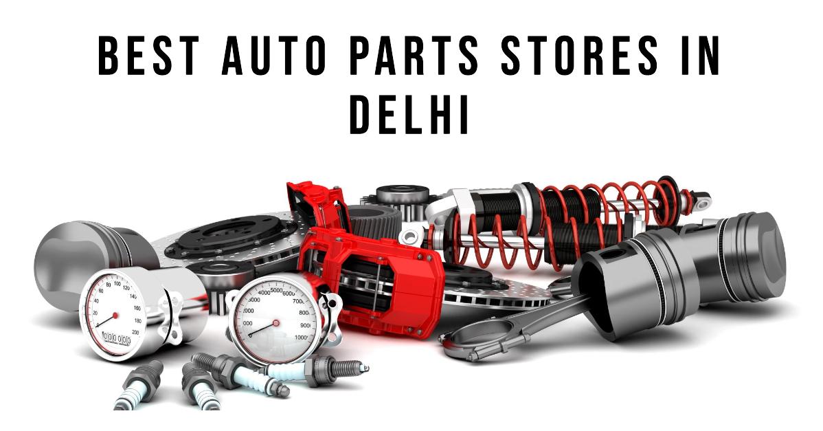 4 Best Auto Parts Stores In Delhi (2026)