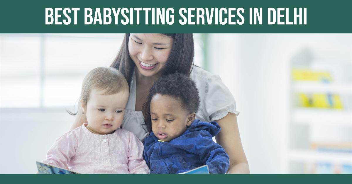 4 Best Babysitting Services In Delhi (2026)