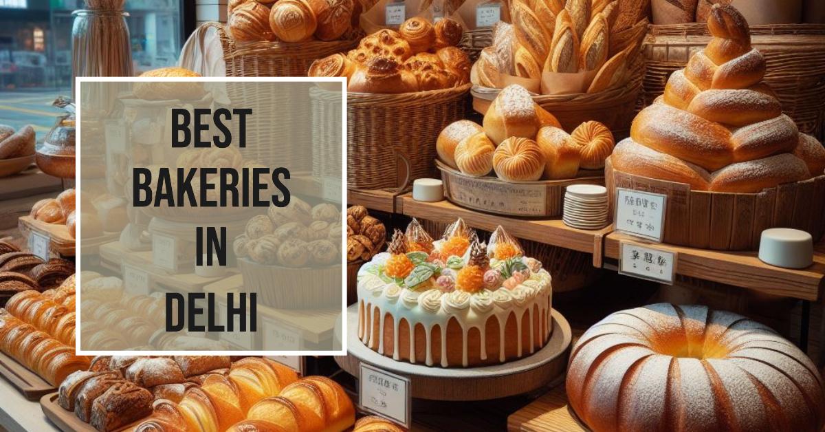 5 Best Bakeries In Delhi (2026)