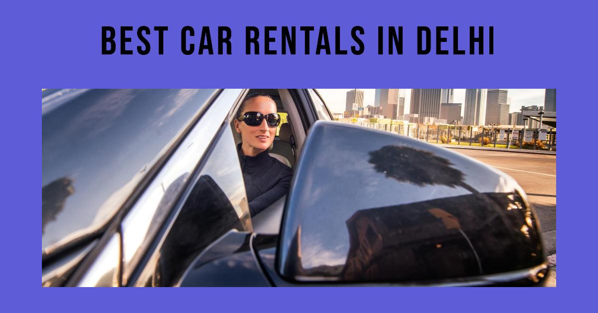 5 Best Car Rentals In Delhi (2026)