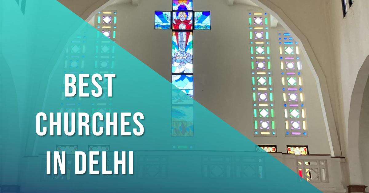 5 Best Churches In Delhi (2026)