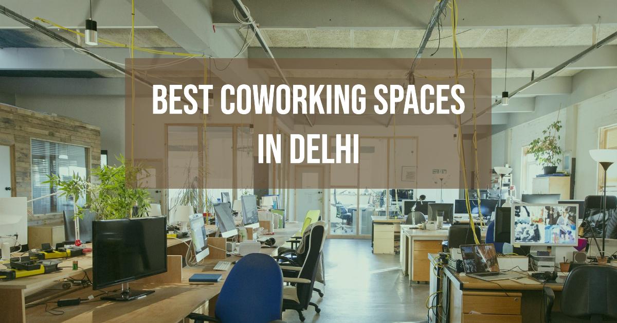 5 Best Coworking Spaces In Delhi (2026)