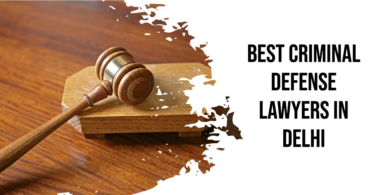 5 Best Criminal Defense Lawyers In Delhi (2026)