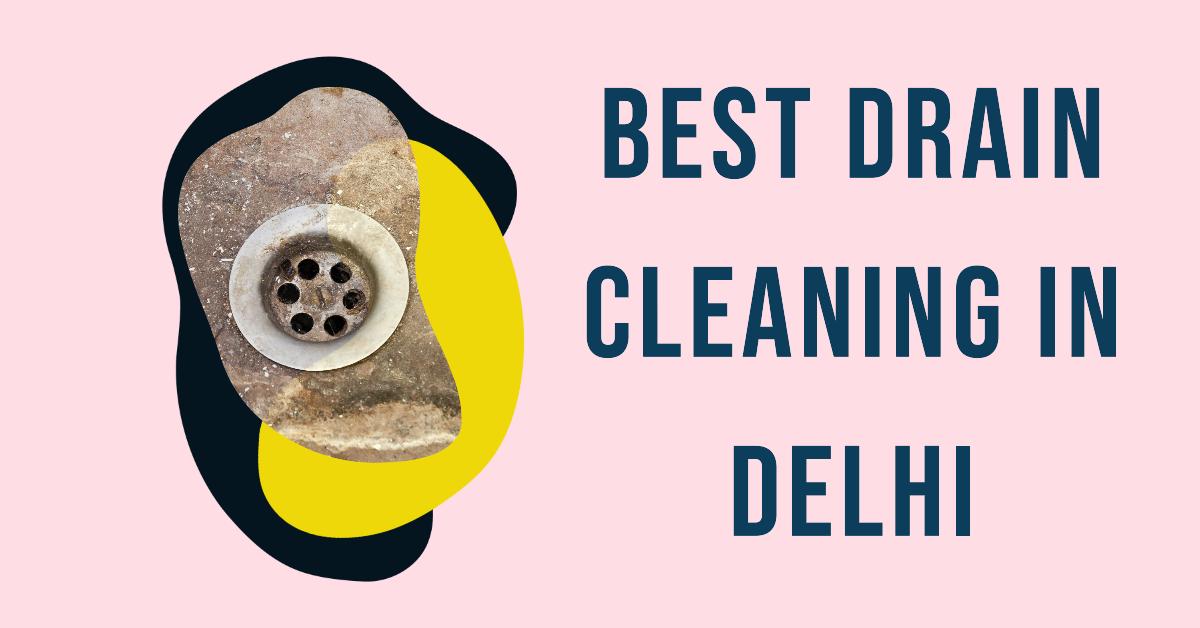 5 Best Drain Cleaning In Delhi (2026)