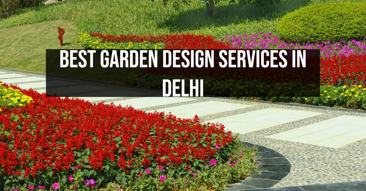 4 Best Garden Design Services In Delhi (2026)