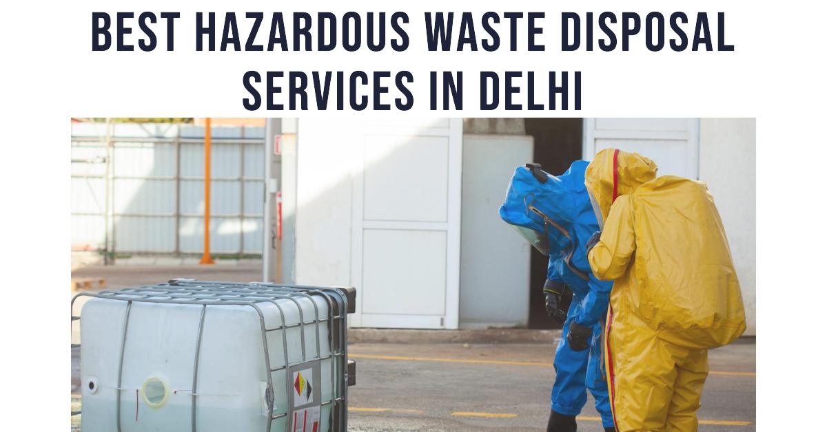 3 Best Hazardous Waste Disposal Services In Delhi (2026)