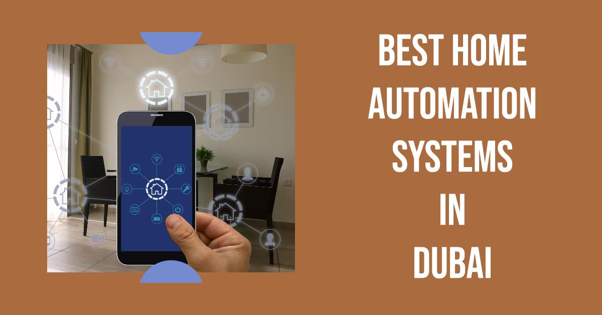 5 Best Home Automation Systems In Dubai (2026)