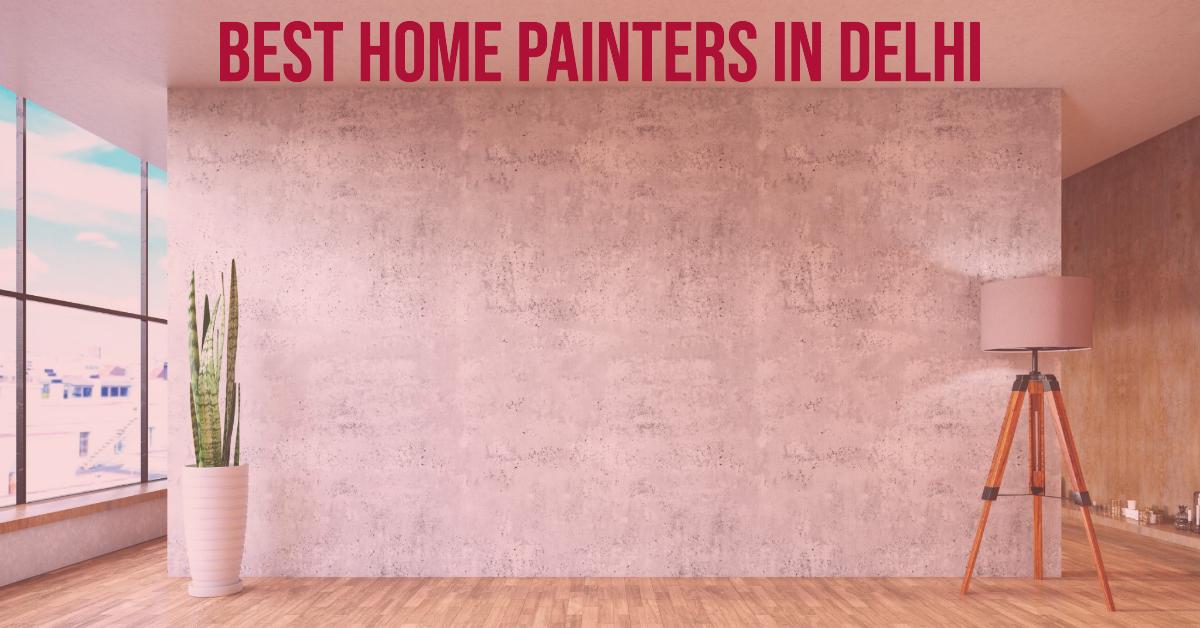 5 Best Home Painters In Delhi (2026)