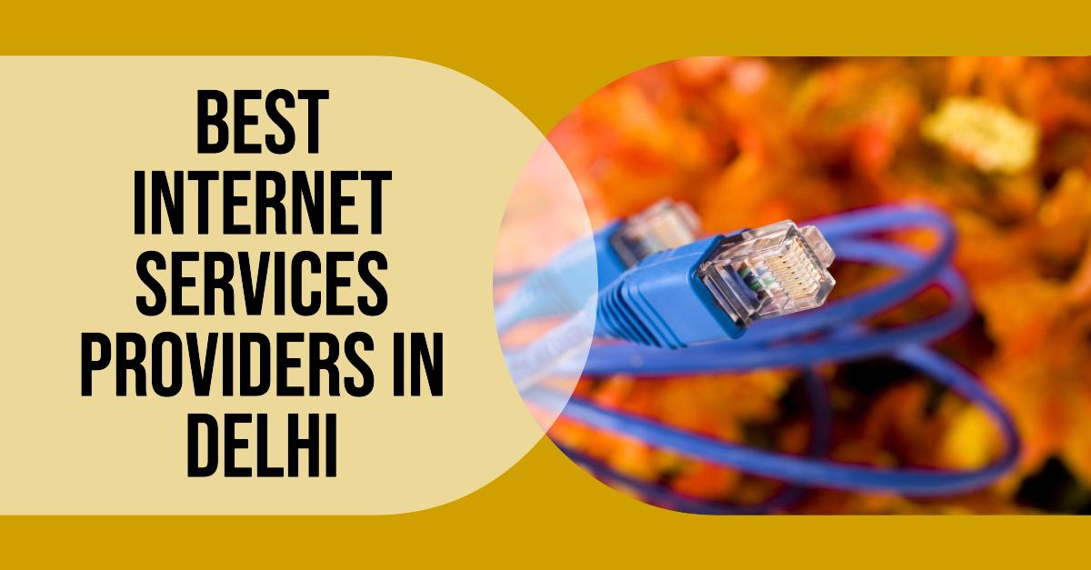 5 Best Internet Services Providers In Delhi (2026)