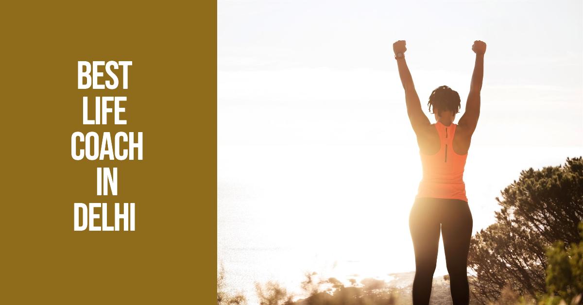 4 Best Life Coach In Delhi (2026)