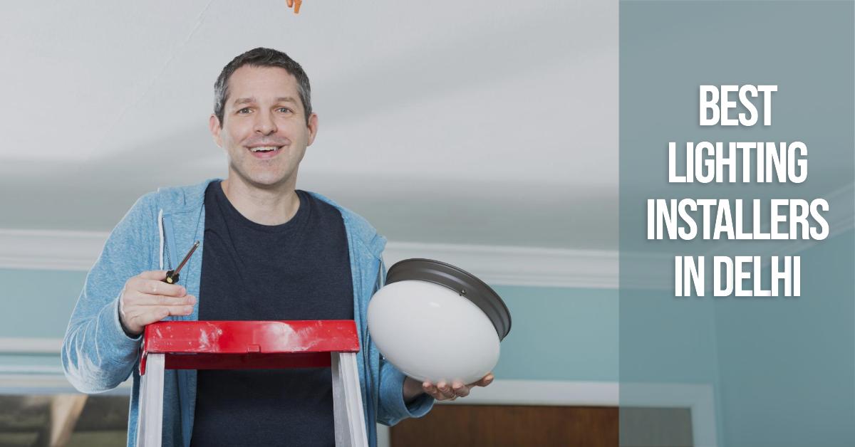 5 Best Lighting Installers In Delhi (2026)