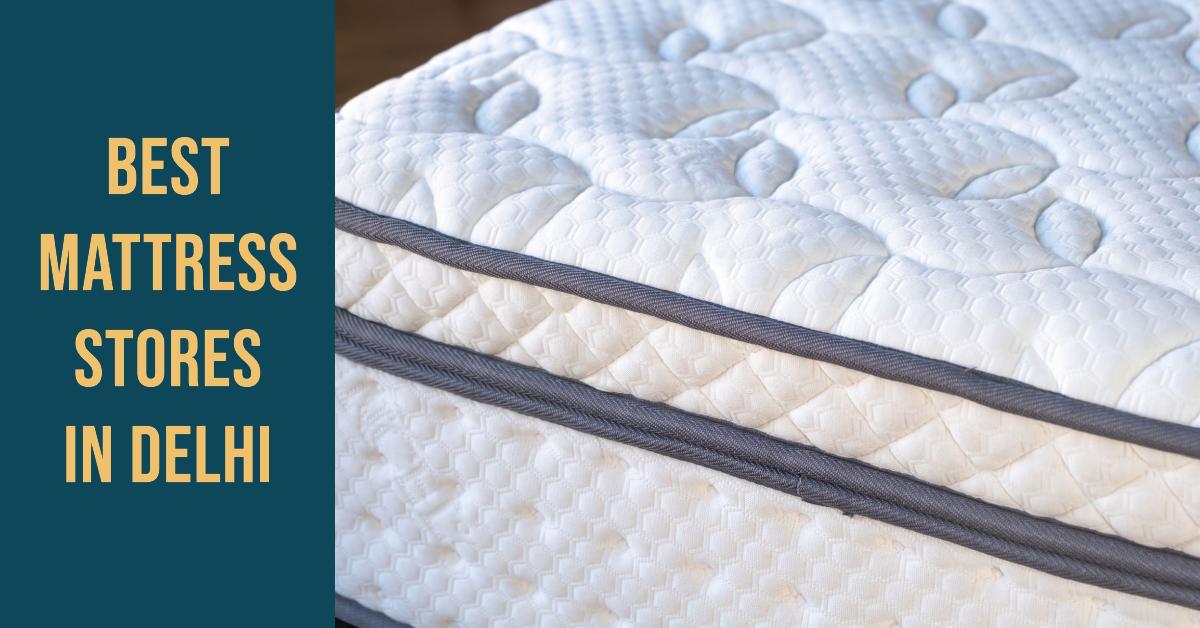 5 Best Mattress Stores In Delhi (2026)