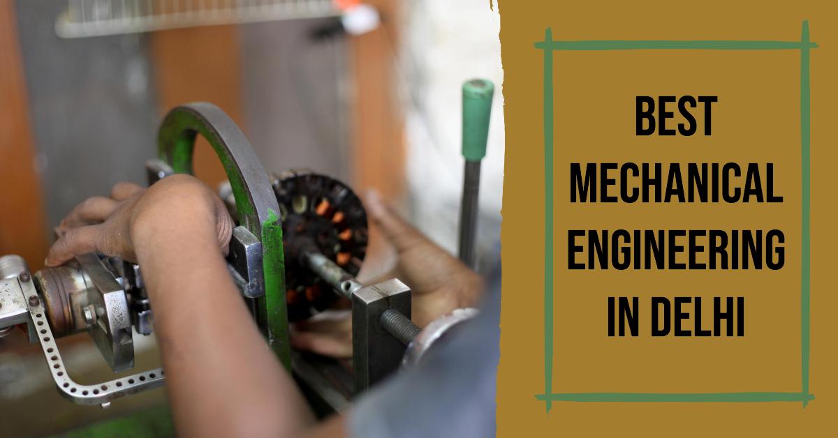 4 Best Mechanical Engineering In Delhi (2026)