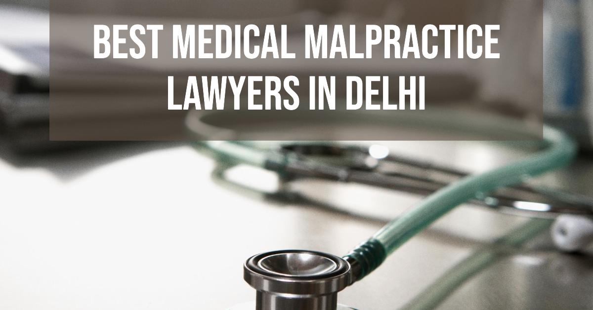 5 Best Medical Malpractice Lawyers In Delhi (2026)