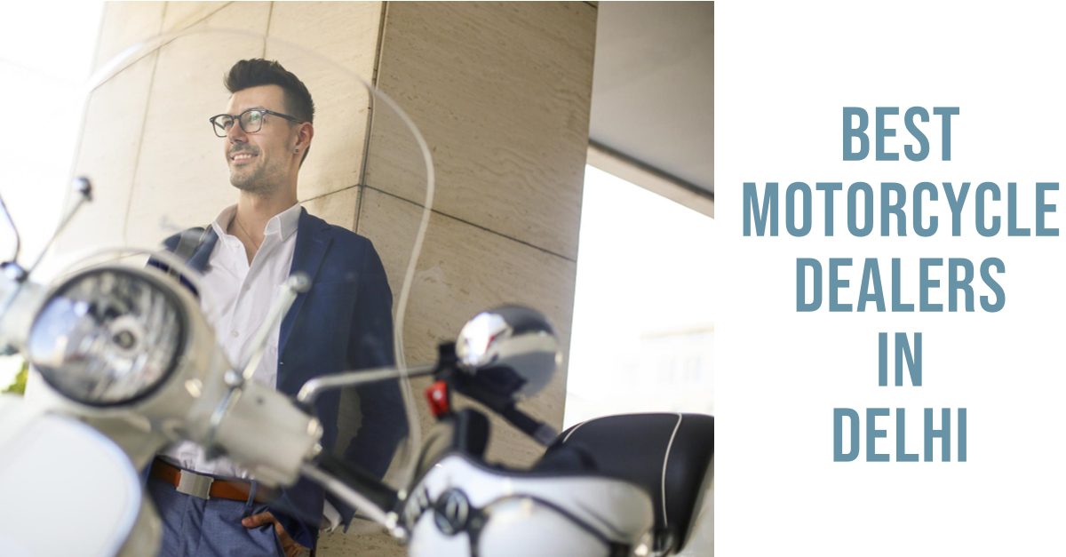 5 Best Motorcycle Dealers In Delhi (2026)
