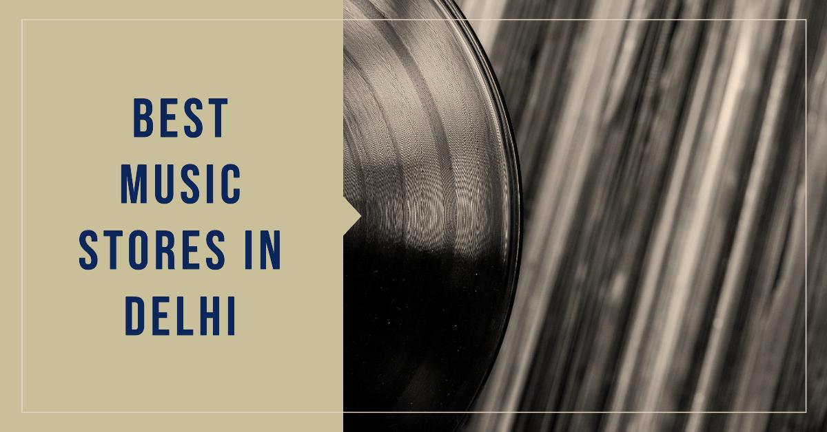 5 Best Music Stores In Delhi (2026)