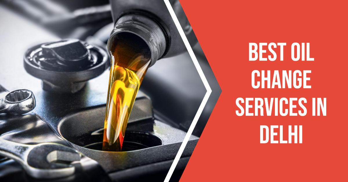 5 Best Oil Change Services In Delhi (2026)