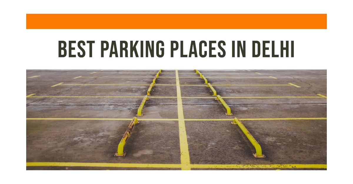 3 Best Parking Places In Delhi (2026)